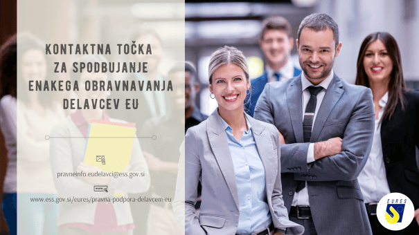 Slika: Kontaktna točka za spodbujanje enakega obravnavanja delavcev EU. E-mail: prevneinfo.eudelavci@ess.gov.si. Spletna stran: https://www.ess.gov.si/eures/pravna-podpora-delavcem-eu.  